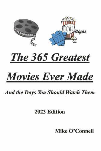 Cover image for The 365 Greatest Movies Ever Made and the Days You Should Watch Them