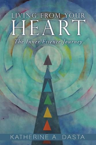 Cover image for Living from Your Heart: The Inner Essence Journey