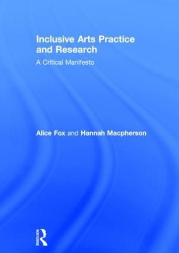 Cover image for Inclusive Arts Practice and Research: A Critical Manifesto