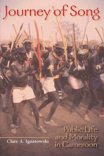 Cover image for Journey of Song: Public Life and Morality in Cameroon