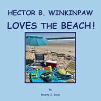 Cover image for Hector B. Winkinpaw Loves the Beach!