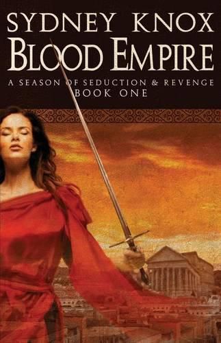 Blood Empire: A Season of Seduction & Revenge