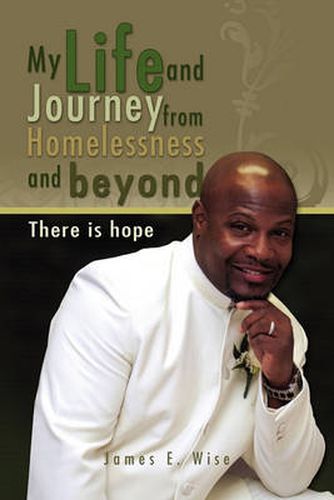 Cover image for My Life and Journey from Homelessness and Beyond