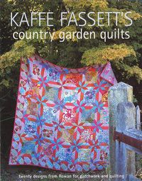 Cover image for Kaffe Fassett's Country Garden Quilts: Twenty Designs from Rowan for Patchwork and Quilting