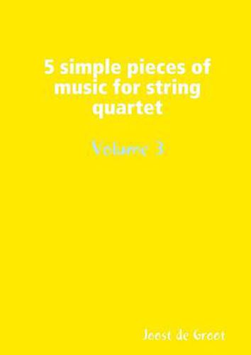 Cover image for 5 simple pieces of music for string quartet Volume 3