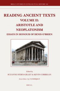 Cover image for Reading Ancient Texts. Volume II: Aristotle and Neoplatonism: Essays in Honour of Denis O'Brien