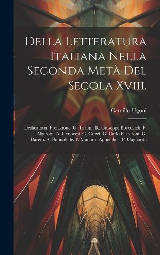 Cover image for Della Letteratura Italiana Nella Seconda Meta Del Secola Xviii.
