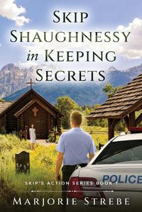 Cover image for Skip Shaughnessy in Keeping Secrets