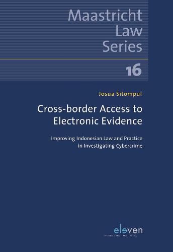 Cover image for Cross-border Access to Electronic Evidence: Improving Indonesian Law and Practice in Investigating Cybercrime