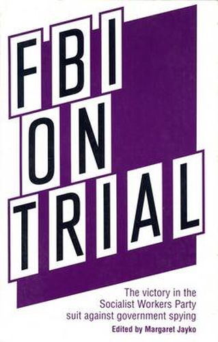 FBI on Trial: The Victory in the Socialist Workers Party Suit Against Government Spying