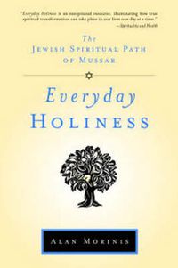 Cover image for Everyday Holiness: The Jewish Spiritual Path of Mussar