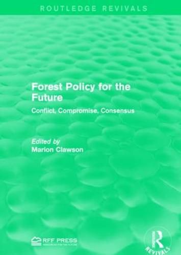 Cover image for Forest Policy for the Future: Conflict, Compromise, Consensus