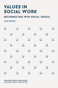 Cover image for Values in Social Work: Reconnecting with Social Justice