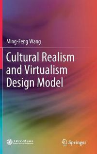 Cover image for Cultural Realism and Virtualism Design Model