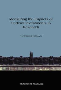 Cover image for Measuring the Impacts of Federal Investments in Research: A Workshop Summary