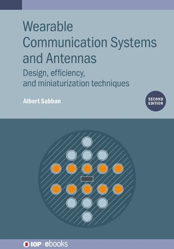 Cover image for Wearable Communication Systems and Antennas (Second Edition): Design, efficiency, and miniaturization techniques