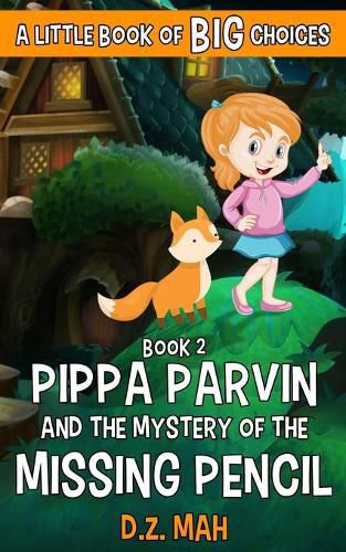 Cover image for Pippa Parvin and the Mystery of the Missing Pencil: A Little Book of BIG Choices