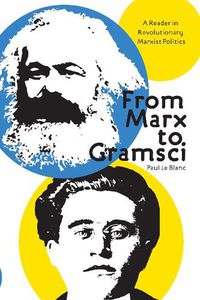 Cover image for From Marx To Gramsci: A Reader in Revolutionary Marxist Politics