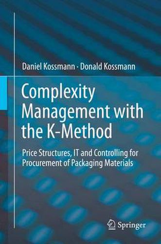 Cover image for Complexity Management with the K-Method: Price Structures, IT and Controlling for Procurement of Packaging Materials