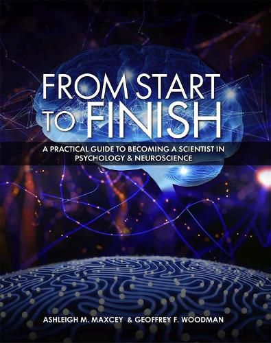 Cover image for From Start to Finish: A Practical Guide to Becoming a Scientist in Psychology and Neuroscience