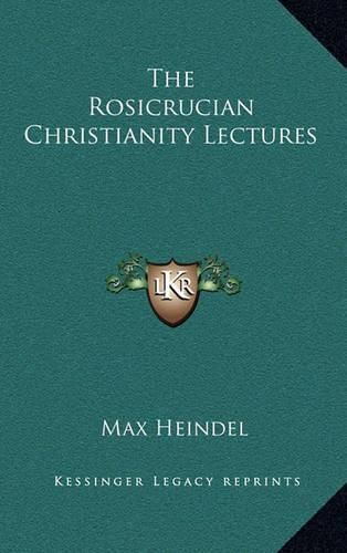 The Rosicrucian Christianity Lectures