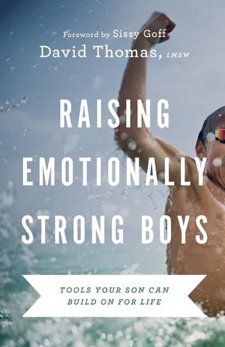 Cover image for Raising Emotionally Strong Boys: Tools Your Son Can Build On for Life