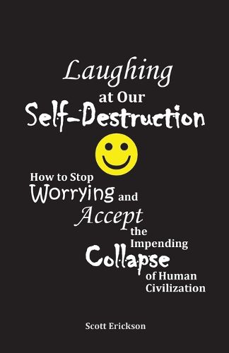 Cover image for Laughing at Our Self-Destruction