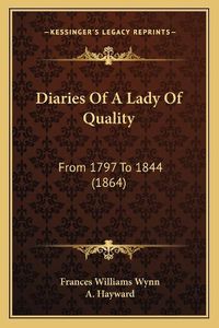 Cover image for Diaries of a Lady of Quality: From 1797 to 1844 (1864)