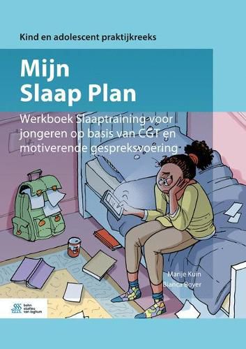 Cover image for Mijn Slaap Plan: Werkboek Slaaptraining Voor Jongeren Op Basis Van Cgt En Motiverende Gespreksvoering