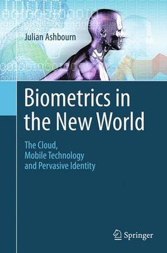 Cover image for Biometrics in the New World: The Cloud, Mobile Technology and Pervasive Identity