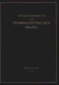 Cover image for Hagers Handbuch der Pharmazeutischen Praxis: Fur Apotheker, Arzneimittelhersteller Drogisten, AErzte und Medizinalbeamte. Erster Band