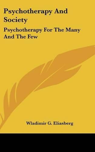 Cover image for Psychotherapy and Society: Psychotherapy for the Many and the Few