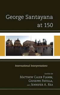 Cover image for George Santayana at 150: International Intepretations