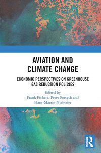 Cover image for Aviation and Climate Change: Economic Perspectives on Greenhouse Gas Reduction Policies