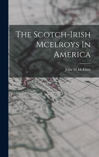 Cover image for The Scotch-irish Mcelroys In America