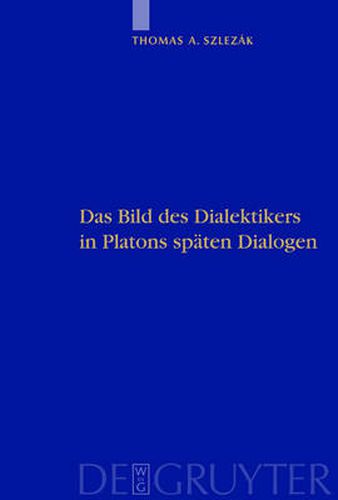 Cover image for Das Bild des Dialektikers in Platons spaten Dialogen