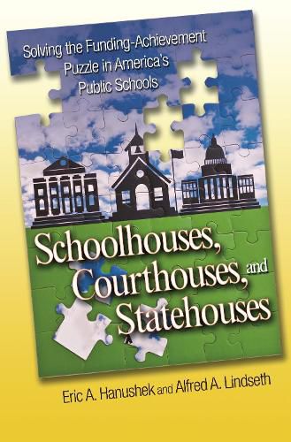 Cover image for Schoolhouses, Courthouses, and Statehouses: Solving the Funding-Achievement Puzzle in America's Public Schools