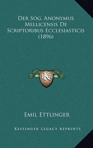 Cover image for Der Sog. Anonymus Mellicensis de Scriptoribus Ecclesiasticis (1896)