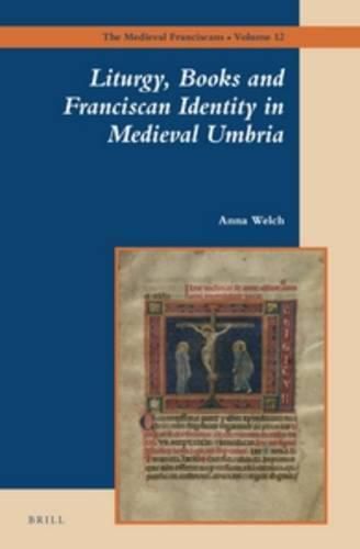 Cover image for Liturgy, Books and Franciscan Identity in Medieval Umbria