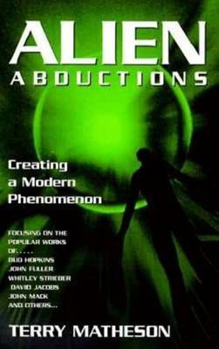 Cover image for Alien Abductions: Creating a Modern Phenomenon