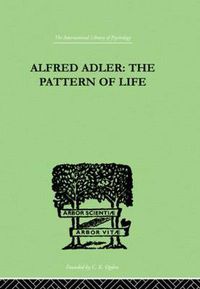 Cover image for Alfred Adler: The Pattern of Life