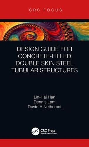 Cover image for Design Guide for Concrete-Filled Double Skin Steel Tubular Structures