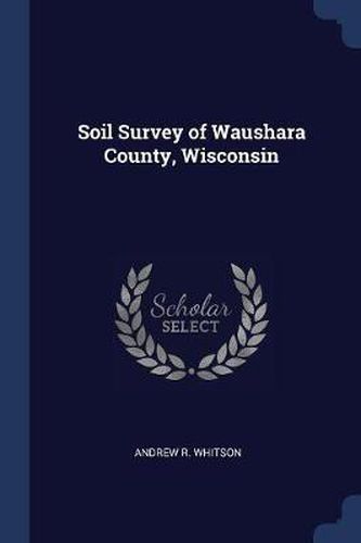 Cover image for Soil Survey of Waushara County, Wisconsin