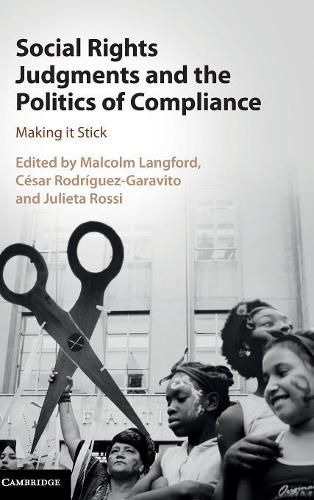 Cover image for Social Rights Judgments and the Politics of Compliance: Making it Stick