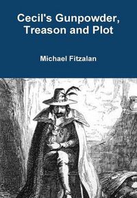 Cover image for Cecil's Gunpowder, Treason and Plot