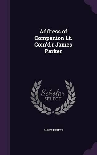 Address of Companion Lt. Com'd'r James Parker