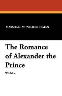 Cover image for The Romance of Alexander the Prince