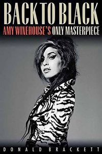 Cover image for Back to Black: Amy Winehouse's Only Masterpiece