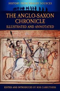 Cover image for The Anglo-Saxon Chronicle: Illustrated & Annotated