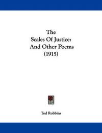 Cover image for The Scales of Justice: And Other Poems (1915)